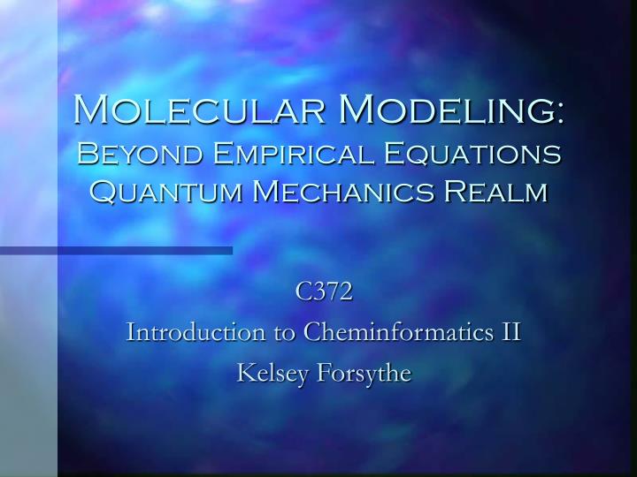 molecular modeling beyond empirical equations quantum mechanics realm
