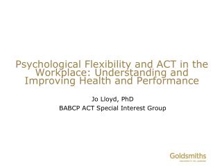 Jo Lloyd, PhD BABCP ACT Special Interest Group