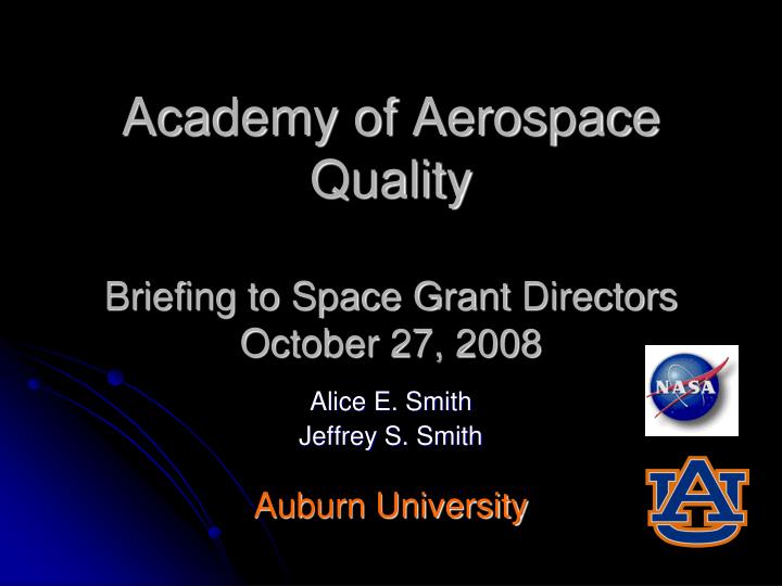 academy of aerospace quality briefing to space grant directors october 27 2008