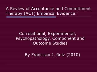 A Review of Acceptance and Commitment Therapy (ACT) Empirical Evidence: