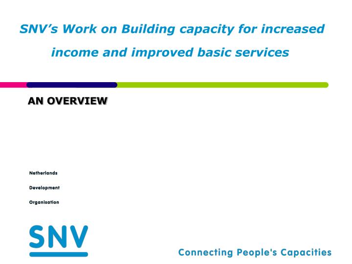 snv s work on building capacity for increased income and improved basic services