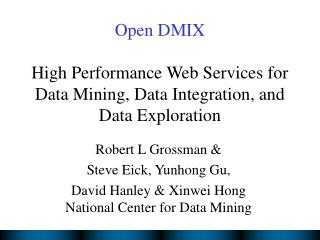 Open DMIX High Performance Web Services for Data Mining, Data Integration, and Data Exploration