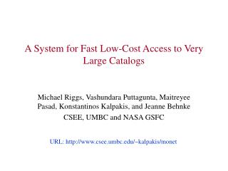 A System for Fast Low-Cost Access to Very Large Catalogs