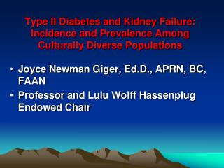 Type II Diabetes and Kidney Failure: Incidence and Prevalence Among Culturally Diverse Populations