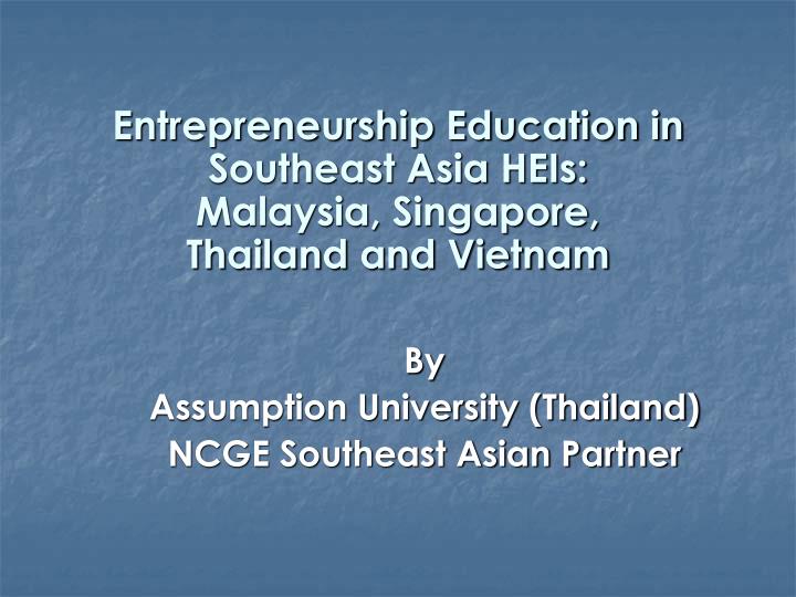 entrepreneurship education in southeast asia heis malaysia singapore thailand and vietnam