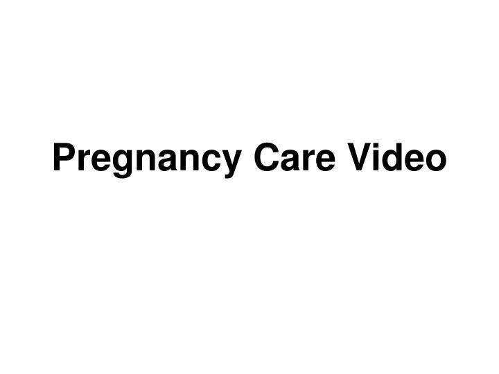 pregnancy care video