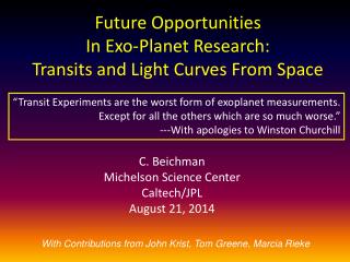 Future Opportunities In Exo -Planet Research: Transits and Light Curves From Space