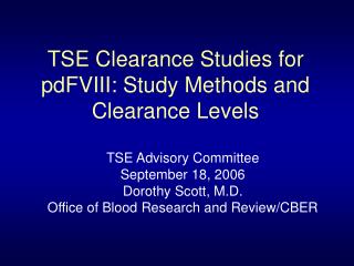 TSE Clearance Studies for pdFVIII: Study Methods and Clearance Levels