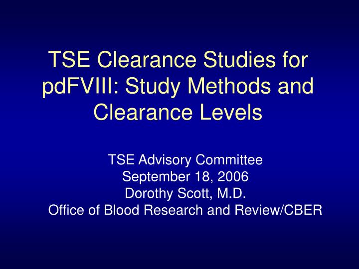 tse clearance studies for pdfviii study methods and clearance levels