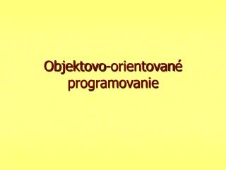 objektovo orientovan programovanie