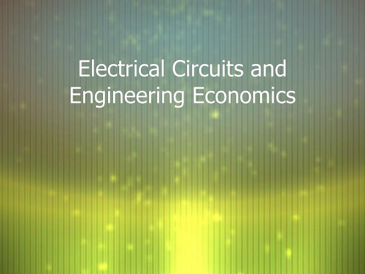 electrical circuits and engineering economics