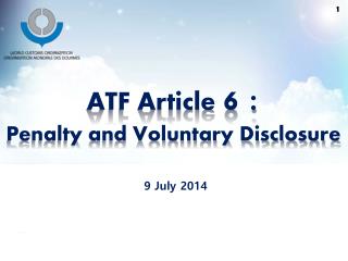 ATF Article 6 : Penalty and Voluntary Disclosure