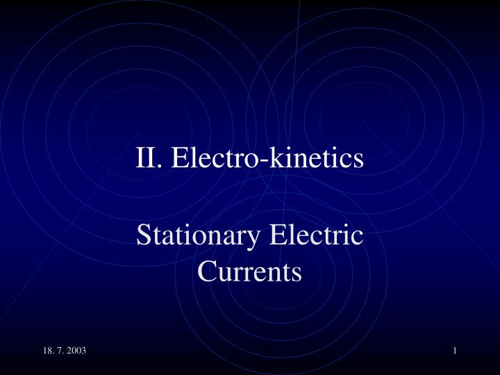 ii electro kinetics