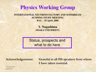 Physics Working Group INTERNATIONAL NEUTRINO FACTORY AND SUPERBEAM SCOPING STUDY MEETING