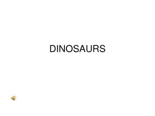 DINOSAURS