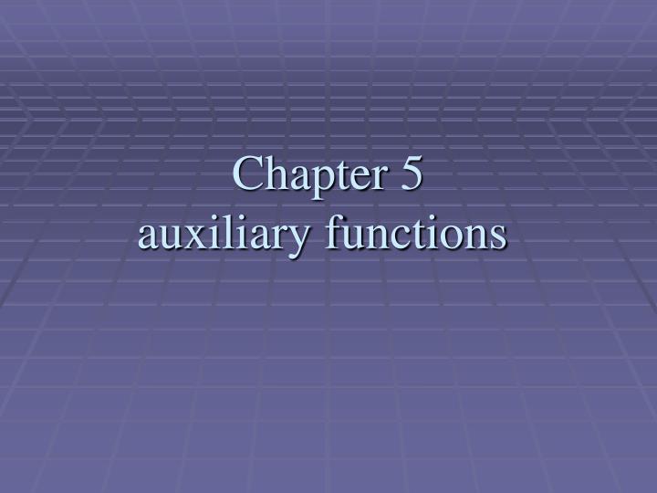 chapter 5 auxiliary functions