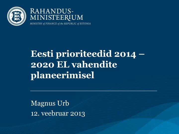 eesti prioriteedid 2014 2020 el vahendite planeerimisel