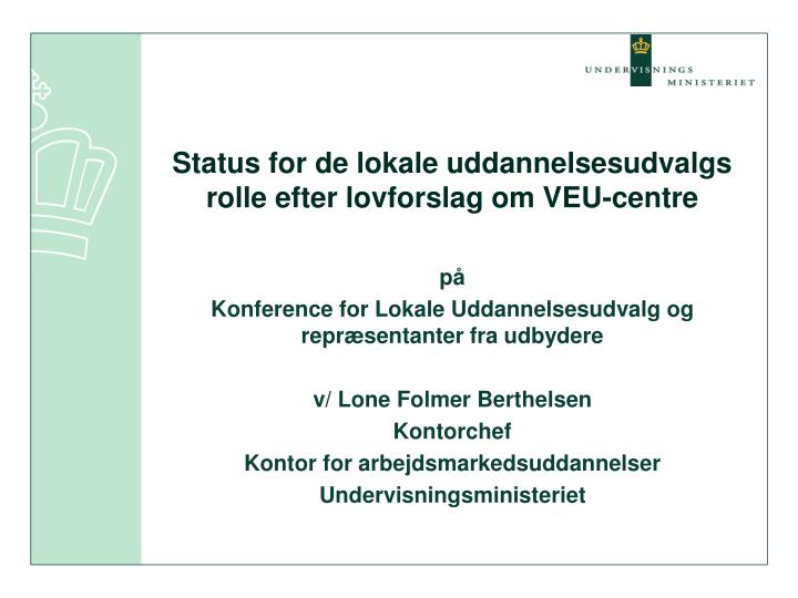 status for de lokale uddannelsesudvalgs rolle efter lovforslag om veu centre