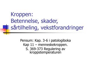 kroppen betennelse skader s rtilheling vekstforandringer