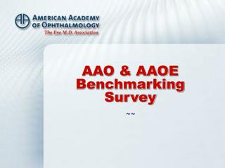 AAO &amp; AAOE Benchmarking Survey