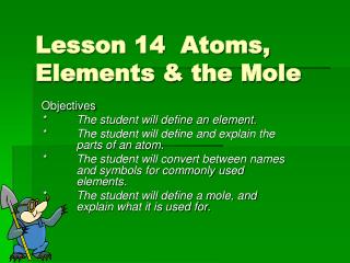 Lesson 14 Atoms, Elements &amp; the Mole