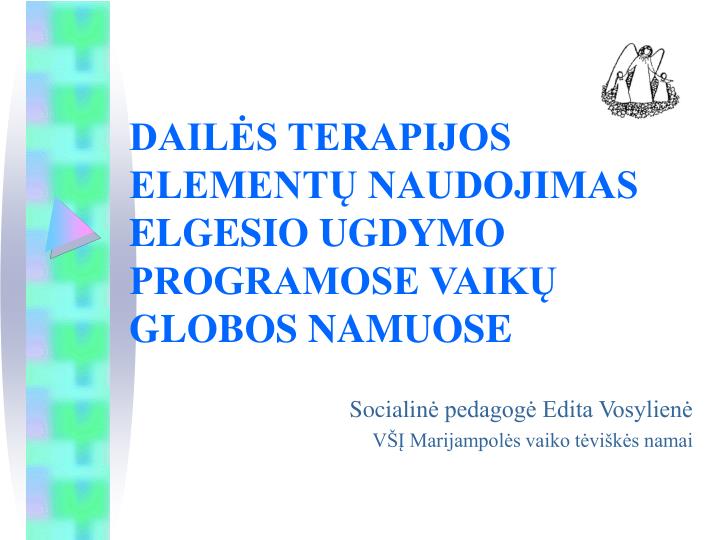 dail s terapijos element naudojimas elgesio ugdymo programose vaik globos namuose