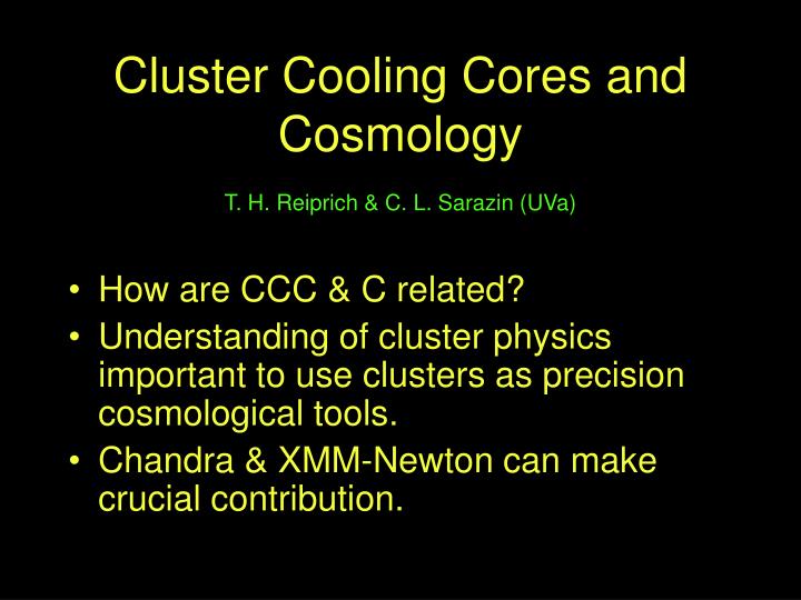 cluster cooling cores and cosmology t h reiprich c l sarazin uva