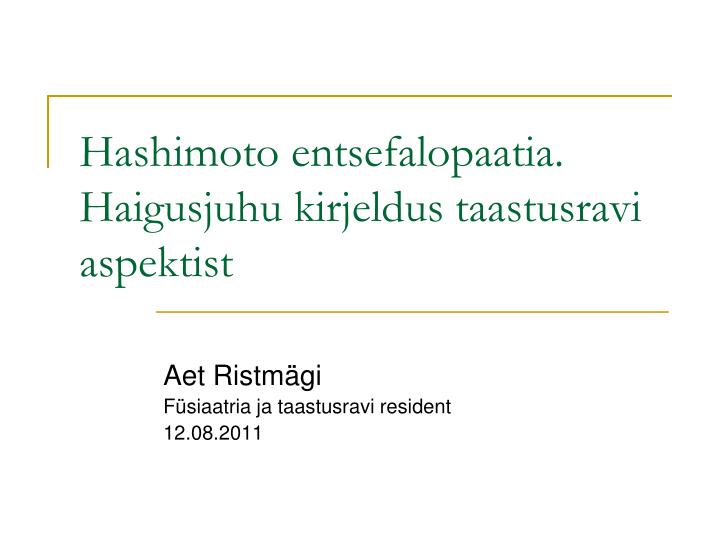 hashimoto entsefalopaatia haigusjuhu kirjeldus taastusravi aspektist