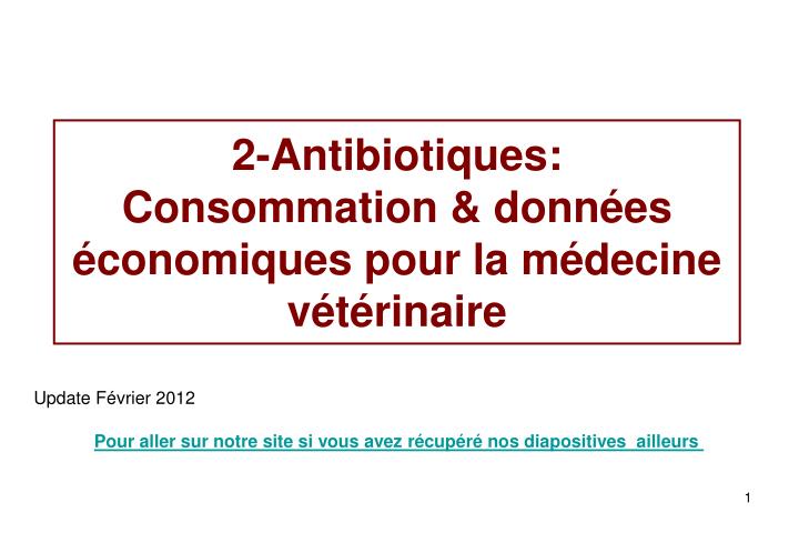 2 antibiotiques consommation donn es conomiques pour la m decine v t rinaire