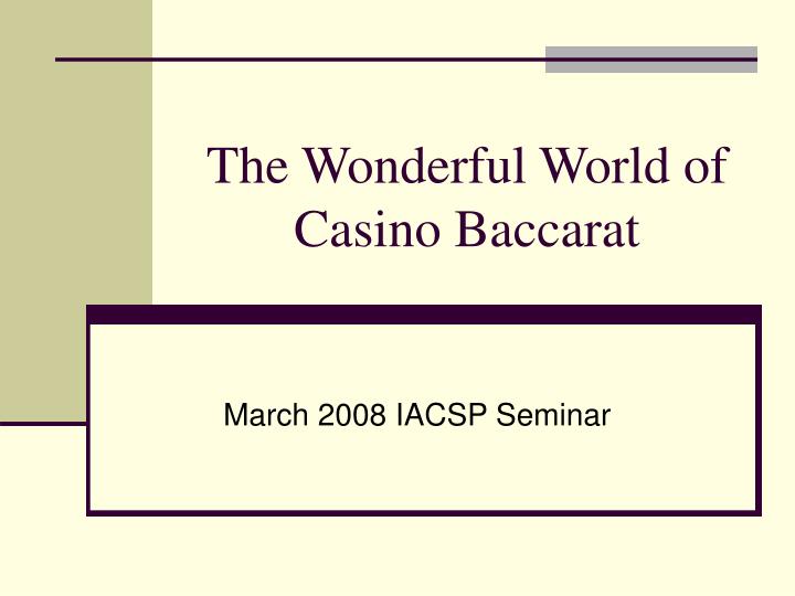 the wonderful world of casino baccarat