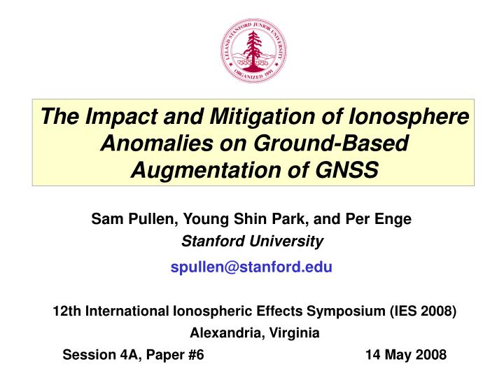 the impact and mitigation of ionosphere anomalies on ground based augmentation of gnss