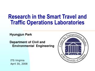 Research in the Smart Travel and Traffic Operations Laboratories