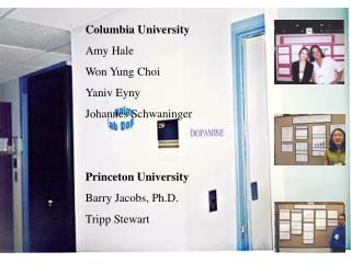Columbia University Amy Hale Won Yung Choi Yaniv Eyny Johannes Schwaninger Princeton University