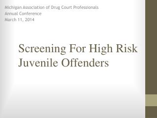 Screening For High Risk Juvenile Offenders