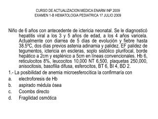 CURSO DE ACTUALIZACION MEDICA ENARM INP 2009 EXAMEN 1-B HEMATOLOGIA PEDIATRICA 17 JULIO 2009