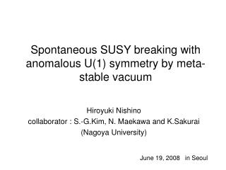 Spontaneous SUSY breaking with anomalous U(1) symmetry by meta-stable vacuum