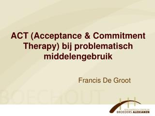 act acceptance commitment therapy bij problematisch middelengebruik