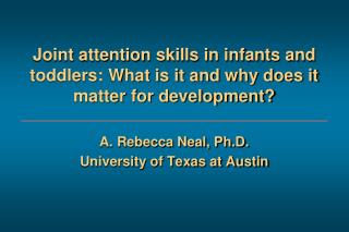 Joint attention skills in infants and toddlers: What is it and why does it matter for development?