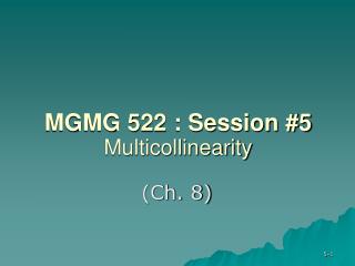 MGMG 522 : Session #5 Multicollinearity