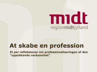 at skabe en profession