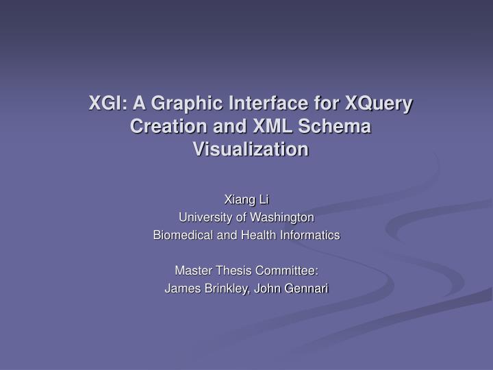 xgi a graphic interface for xquery creation and xml schema visualization
