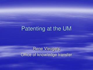Patenting at the UM