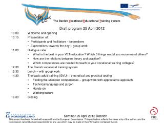 Draft program 25 April 2012 10.00	Welcome and opening 10.15	Presentation of: