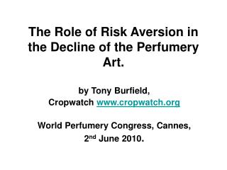 The Role of Risk Aversion in the Decline of the Perfumery Art.