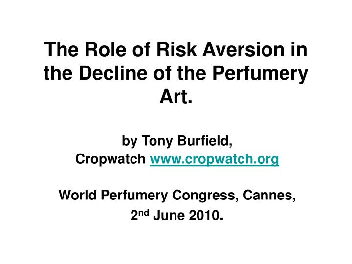 the role of risk aversion in the decline of the perfumery art
