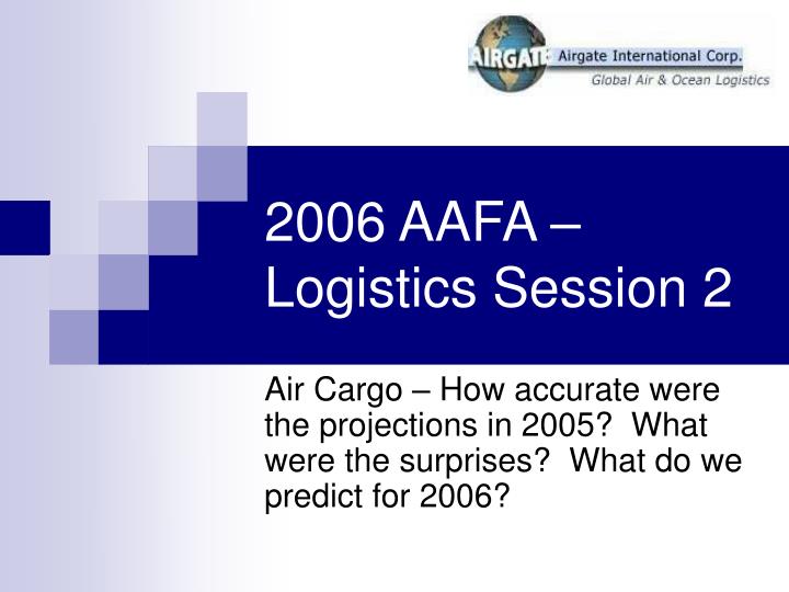 2006 aafa logistics session 2