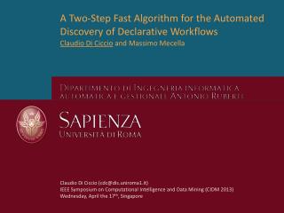 A Two-Step Fast Algorithm for the Automated Discovery of Declarative Workflows