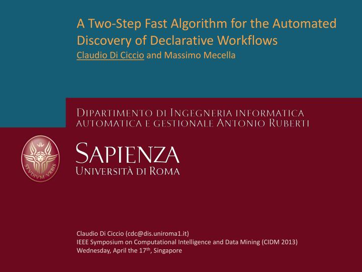 a two step fast algorithm for the automated discovery of declarative workflows