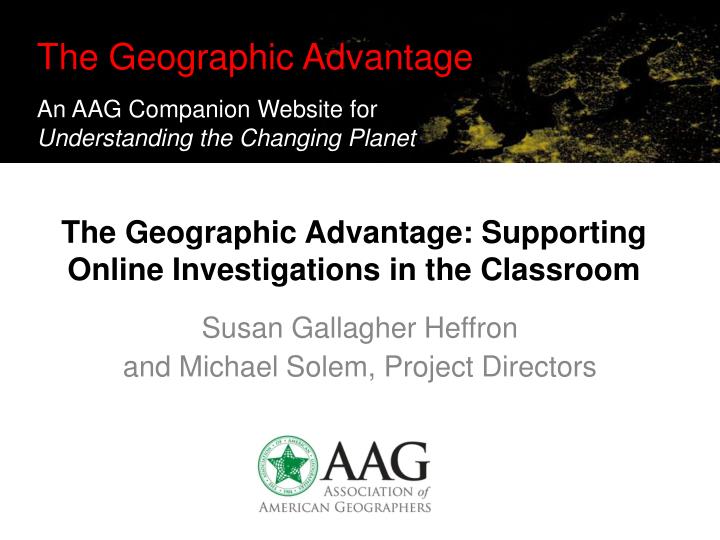 the geographic advantage supporting online investigations in the classroom