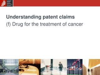 Understanding patent claims (f) Drug for the treatment of cancer